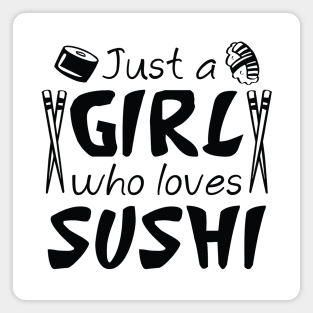 Just A Girl Who Loves Sushi Magnet